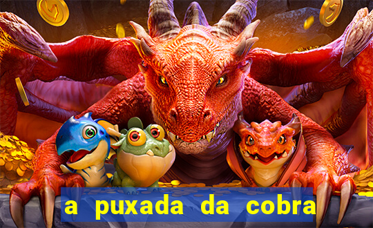 a puxada da cobra no jogo do bicho